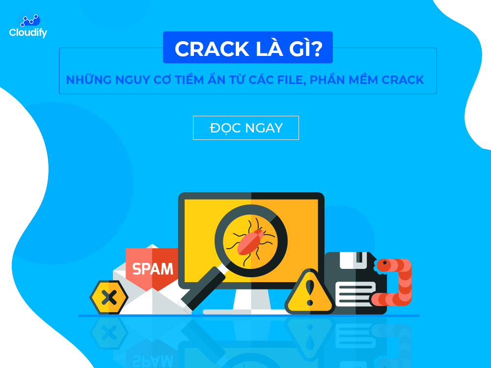 Crack là gì? Những nguy cơ tiềm ẩn từ các file, phần mềm crack