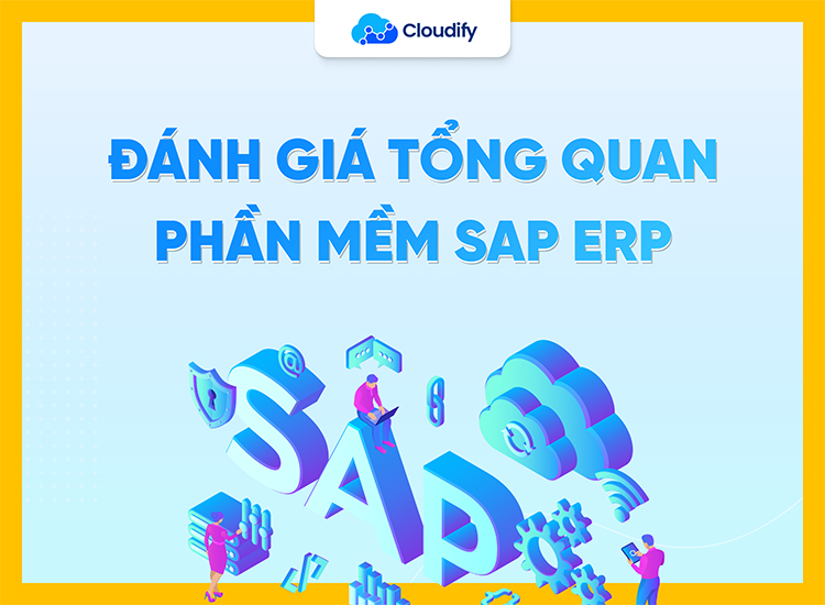 Lợi ích của việc sử dụng ERP hoặc SAP trong quản lý doanh nghiệp là gì?